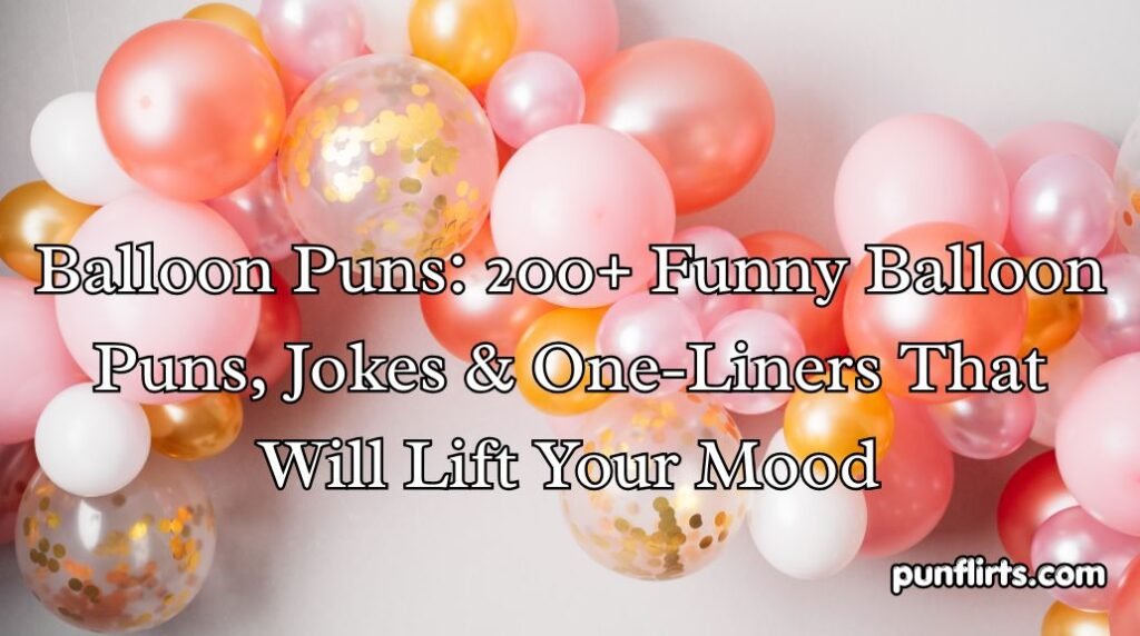 Balloon Puns