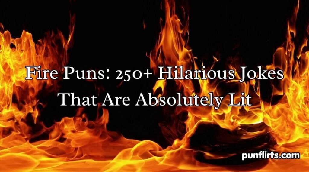 Fire Puns