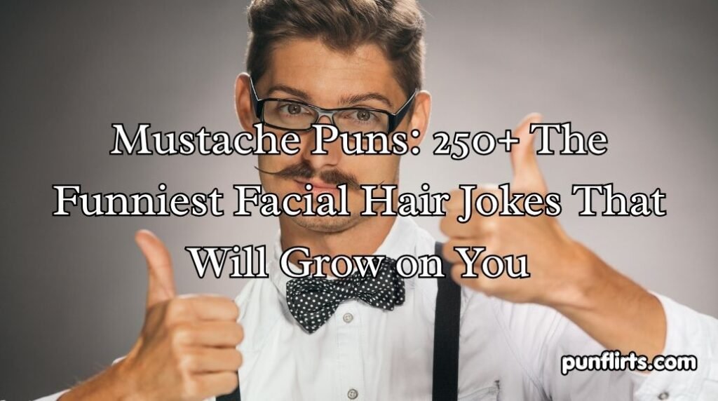 Mustache Puns