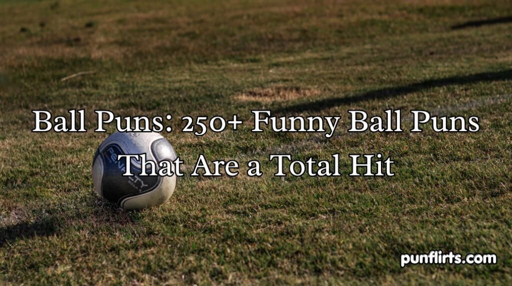 Ball Puns
