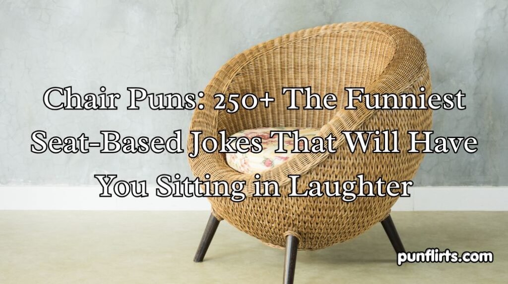 Chair Puns