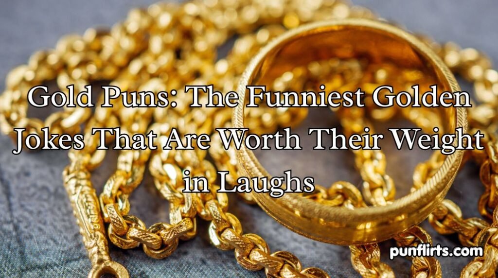 Gold Puns