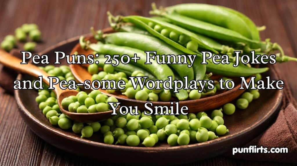 Pea Puns