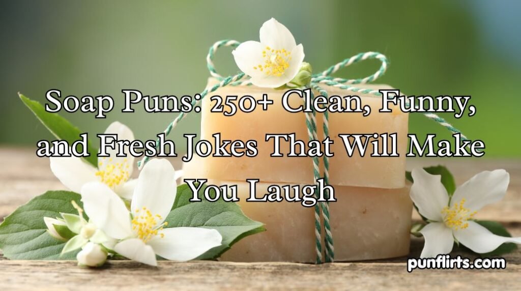 Soap Puns
