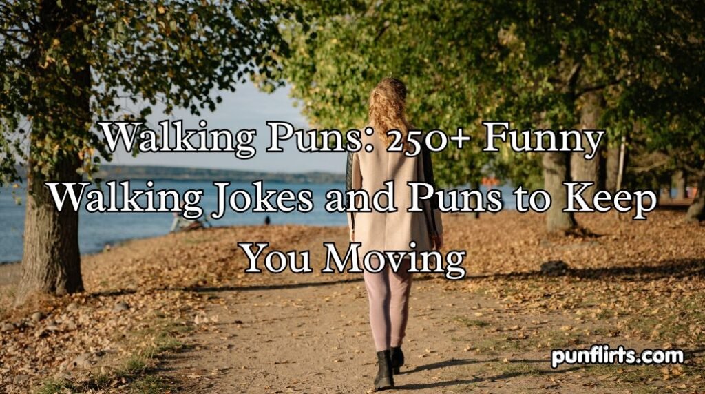 Walking Puns